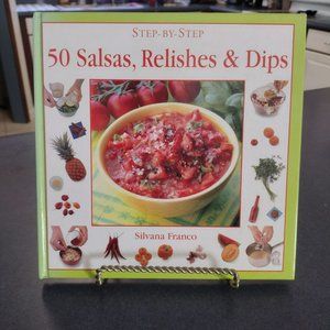 50 Salsas, Relishes & Dips Cookbook